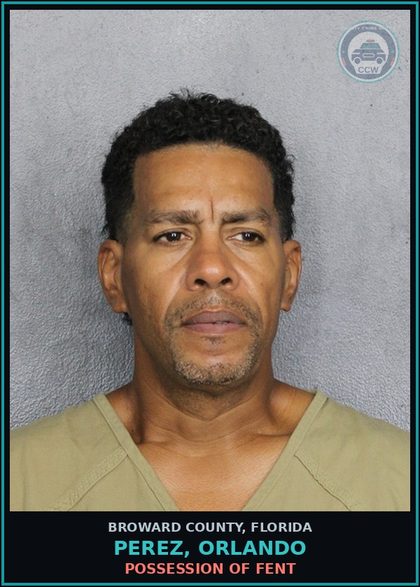 CCW arrest card for PEREZ, ORLANDO in Broward County: POSSESSION OF Fent 