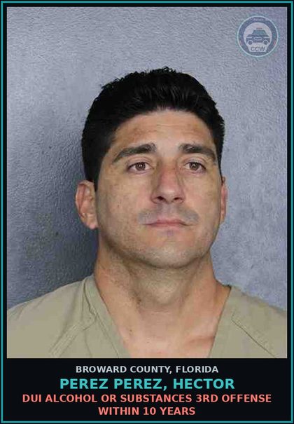 CCW arrest card for PEREZ PEREZ, HECTOR in Broward County: DUI ALCOHOL OR DRUGS  3RD OFFENSE WITHIN 10 YEARS