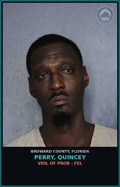 CCW arrest card for PERRY, QUINCEY in Broward County: VIOL OF PROB - FEL