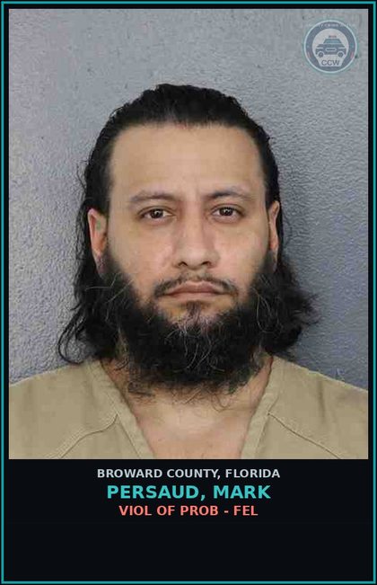 CCW arrest card for PERSAUD, MARK in Broward County: VIOL OF PROB - FEL