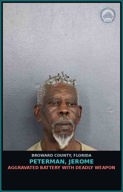 CCW arrest card for PETERMAN, JEROME in Broward County: AGGRAVATED BATTERY WITH DEADLY WEAPON
