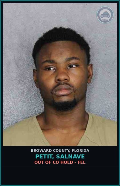 CCW arrest card for PETIT, SALNAVE in Broward County: OUT OF CO HOLD - FEL