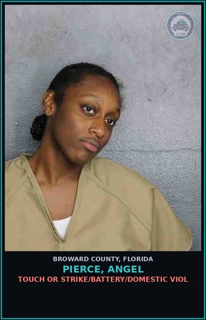 CCW arrest card for PIERCE, ANGEL in Broward County: TOUCH OR STRIKE/BATTERY/DOMESTIC VIOL