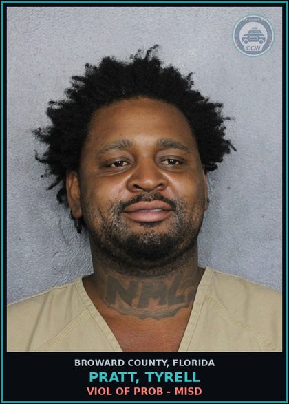 CCW arrest card for PRATT, TYRELL in Broward County: VIOL OF PROB - MISD