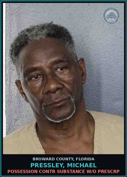 CCW arrest card for PRESSLEY, MICHAEL in Broward County: POSSESSION contr substance W/O PRESCRIPTION