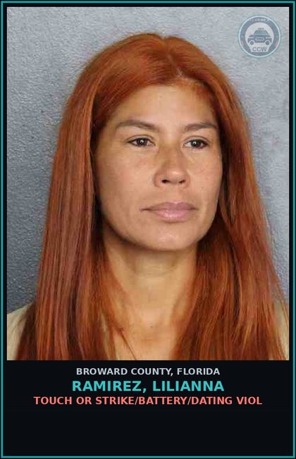 CCW arrest card for RAMIREZ, LILIANNA in Broward County: TOUCH OR STRIKE/BATTERY/DATING VIOL