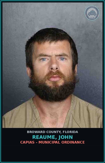 CCW arrest card for REAUME, JOHN in Broward County: CAPIAS - MUNICIPAL ORDINANCE