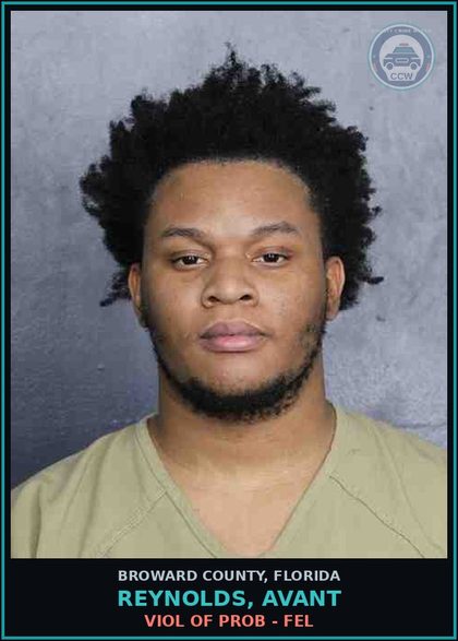 CCW arrest card for REYNOLDS, AVANT in Broward County: VIOL OF PROB - FEL