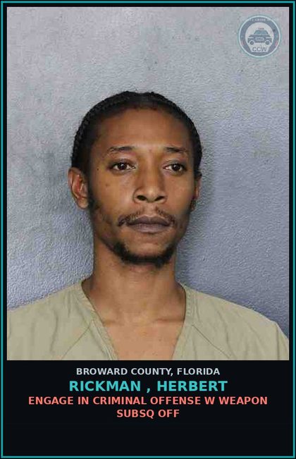CCW arrest card for RICKMAN , HERBERT in Broward County: POSS W/INT SELL MAN DEL PVP
