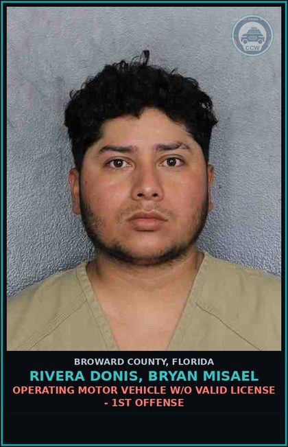 CCW arrest card for RIVERA DONIS, BRYAN MISAEL in Broward County: OPERATING MOTOR VEHICLE W/O VALID LICENSE - 1ST OFFENSE