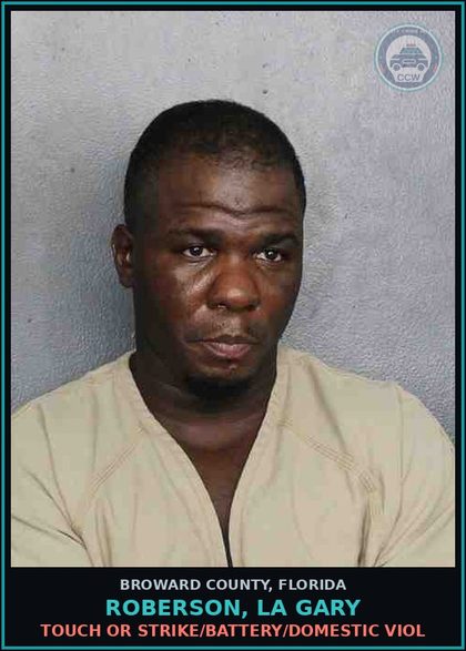 CCW arrest card for ROBERSON, LA GARY in Broward County: TOUCH OR STRIKE/BATTERY/DOMESTIC VIOL