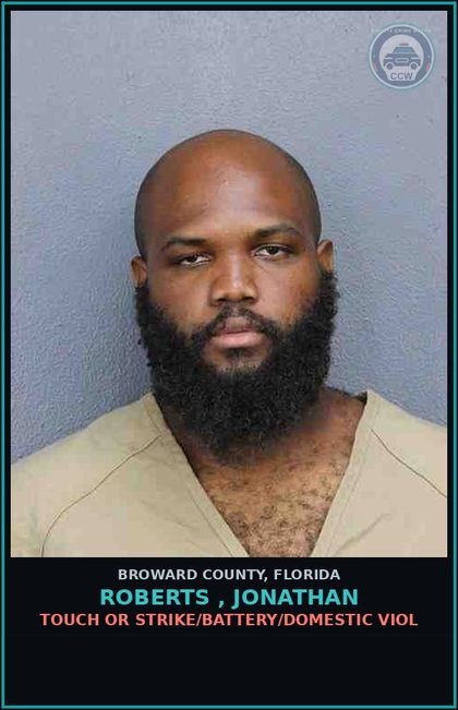 CCW arrest card for ROBERTS , JONATHAN in Broward County: TOUCH OR STRIKE/BATTERY/DOMESTIC VIOL