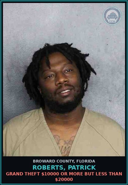 CCW arrest card for ROBERTS, PATRICK in Broward County: GRAND THEFT $10000 OR MORE BUT LESS THAN $20000