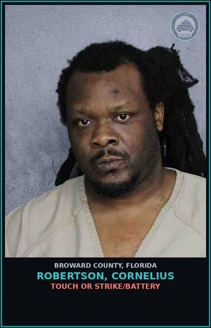 CCW arrest card for ROBERTSON, CORNELIUS in Broward County: TOUCH OR STRIKE/BATTERY
