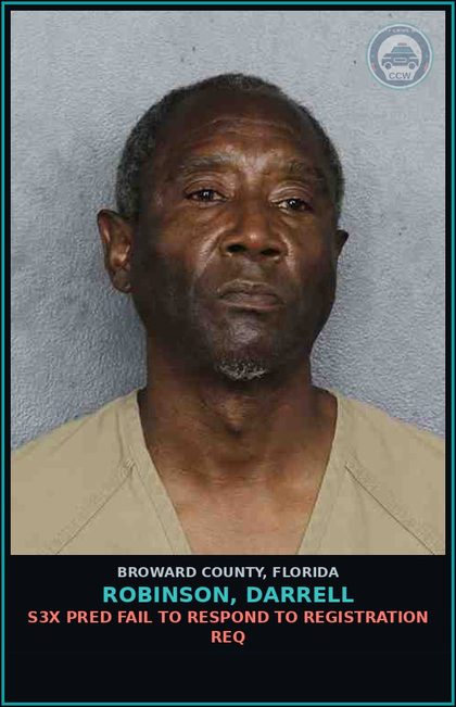 CCW arrest card for ROBINSON, DARRELL in Broward County: s3x PRED FAIL TO RESPOND TO REGISTRATION REQ