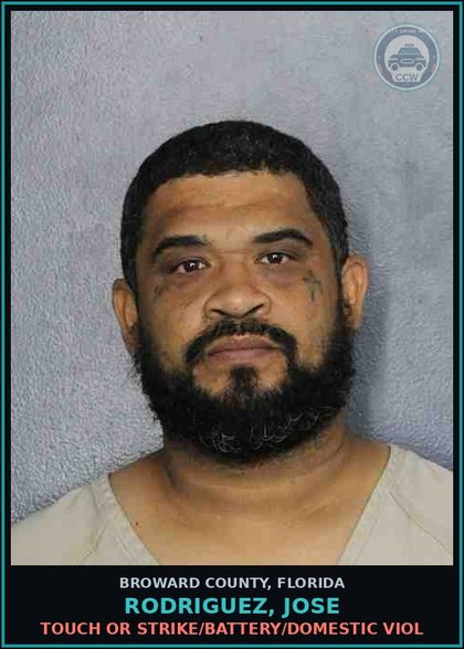 CCW arrest card for RODRIGUEZ, JOSE in Broward County: TOUCH OR STRIKE/BATTERY/DOMESTIC VIOL