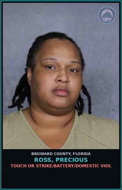 CCW arrest card for ROSS, PRECIOUS in Broward County: TOUCH OR STRIKE/BATTERY/DOMESTIC VIOL