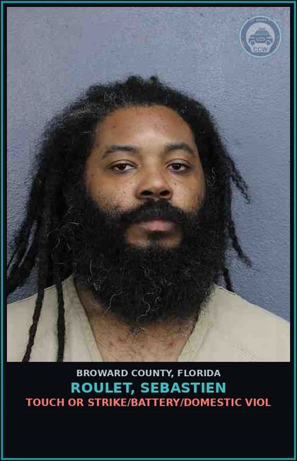 CCW arrest card for ROULET, SEBASTIEN in Broward County: TOUCH OR STRIKE/BATTERY/DOMESTIC VIOL