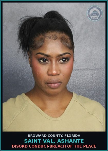 CCW arrest card for SAINT VAL, ASHANTE in Broward County: DISORD CONDUCT-BREACH OF THE PEACE