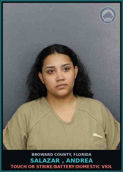CCW arrest card for SALAZAR , ANDREA in Broward County: TOUCH OR STRIKE/BATTERY/DOMESTIC VIOL