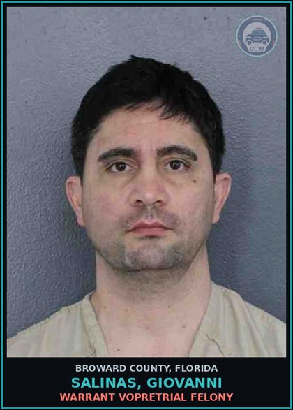 CCW arrest card for SALINAS, GIOVANNI in Broward County: WARRANT VOPRETRIAL FELONY