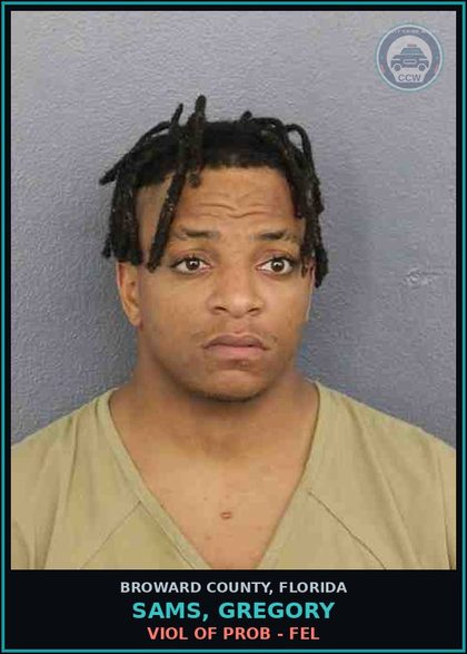 CCW arrest card for SAMS, GREGORY in Broward County: VIOL OF PROB - FEL