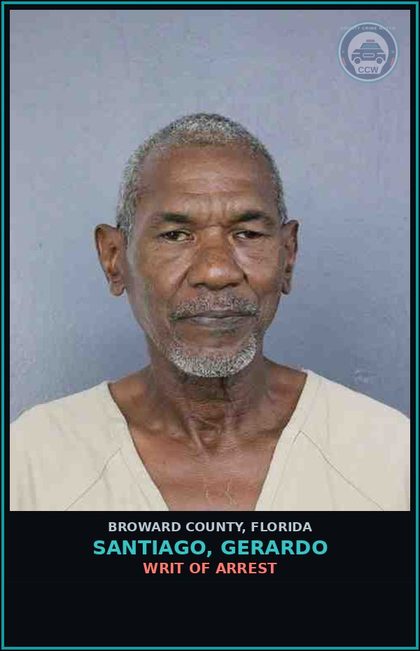 CCW arrest card for SANTIAGO, GERARDO in Broward County: WRIT OF ARREST
