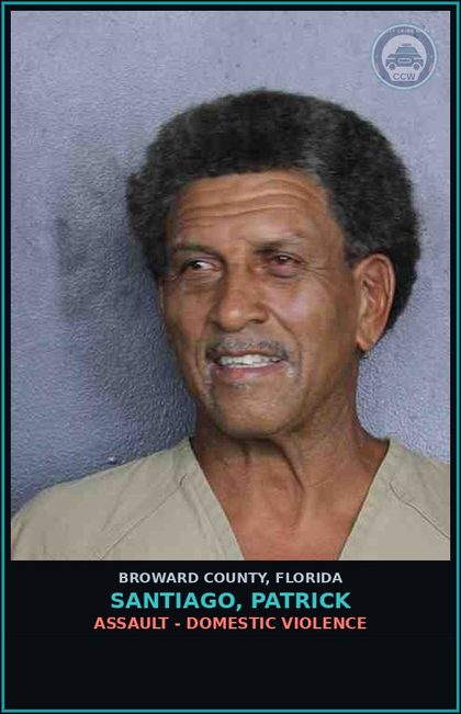CCW arrest card for SANTIAGO, PATRICK in Broward County: ASSAULT - DOMESTIC VIOLENCE