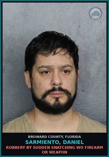 CCW arrest card for SARMIENTO, DANIEL in Broward County: ROBBERY BY SUDDEN SNATCHING WO FIREARM OR WEAPON
