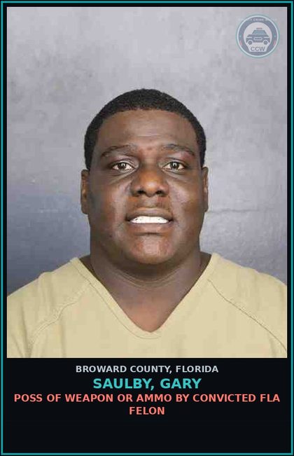 CCW arrest card for SAULBY, GARY in Broward County: POSS OF WEAPON OR AMMO BY CONVICTED FLA FELON