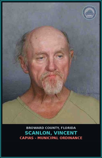 CCW arrest card for SCANLON, VINCENT in Broward County: CAPIAS - MUNICIPAL ORDINANCE