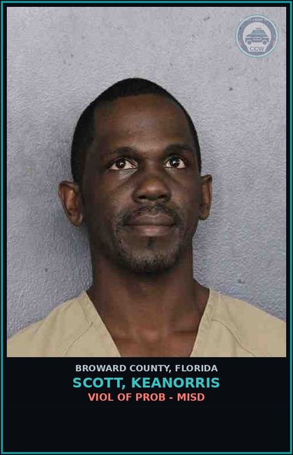 CCW arrest card for SCOTT, KEANORRIS in Broward County: VIOL OF PROB - MISD