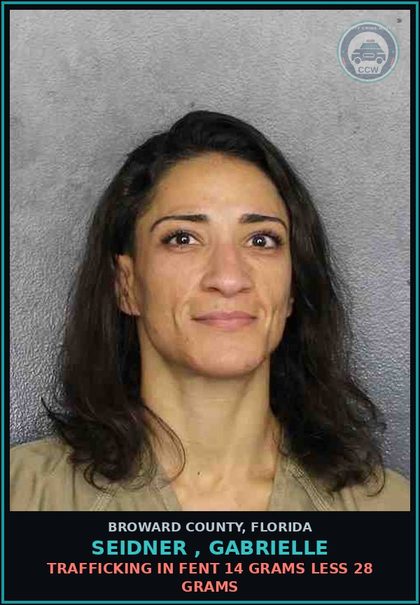 CCW arrest card for SEIDNER , GABRIELLE in Broward County: TRAFFICKING IN Fent 14 GRAMS LESS 28 GRAMS