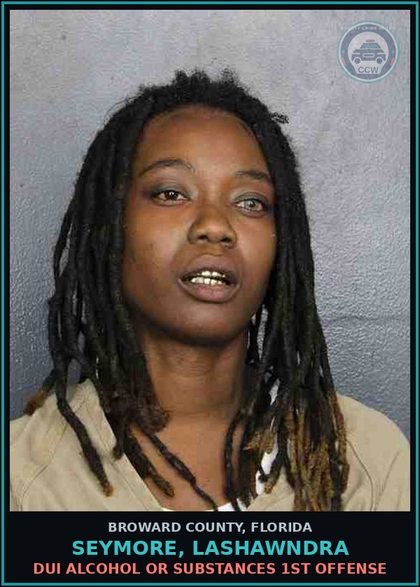 CCW arrest card for SEYMORE, LASHAWNDRA in Broward County: DUI ALCOHOL OR DRUGS  1ST OFFENSE