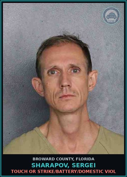 CCW arrest card for SHARAPOV, SERGEI in Broward County: TOUCH OR STRIKE/BATTERY/DOMESTIC VIOL