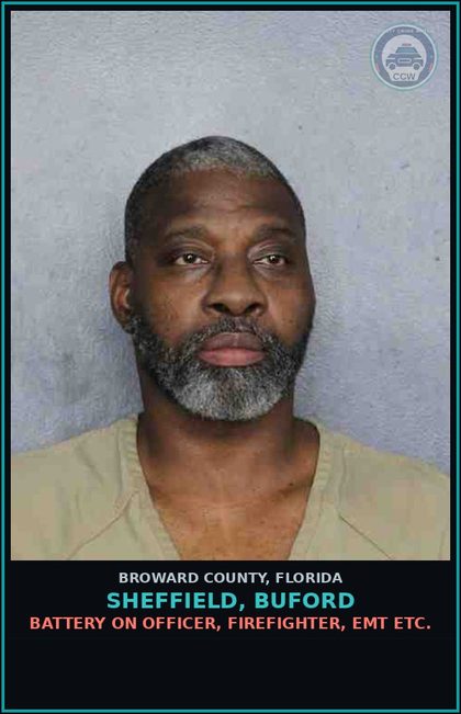 CCW arrest card for SHEFFIELD, BUFORD in Broward County: BATTERY ON OFFICER, FIREFIGHTER, EMT ETC.