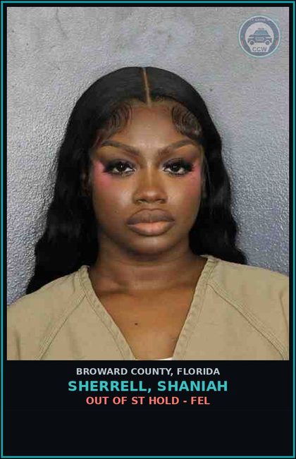 CCW arrest card for SHERRELL, SHANIAH in Broward County: OUT OF ST HOLD - FEL