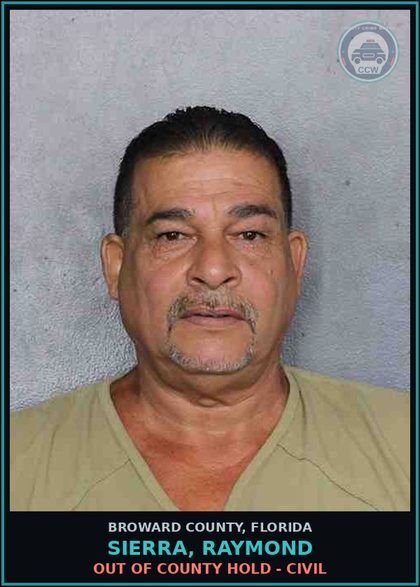 CCW arrest card for SIERRA, RAYMOND in Broward County: OUT OF COUNTY HOLD - CIVIL