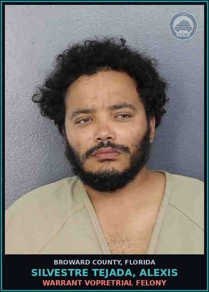 CCW arrest card for SILVESTRE TEJADA, ALEXIS in Broward County: WARRANT VOPRETRIAL FELONY