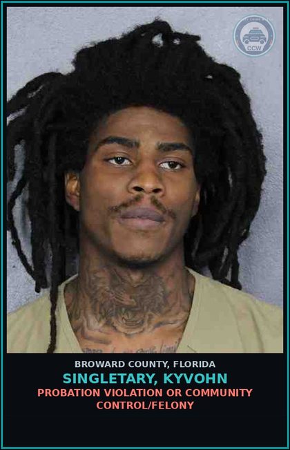 CCW arrest card for SINGLETARY, KYVOHN in Broward County: PROBATION VIOLATION OR COMMUNITY CONTROL/FELONY