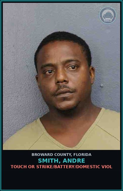 CCW arrest card for SMITH, ANDRE in Broward County: TOUCH OR STRIKE/BATTERY/DOMESTIC VIOL