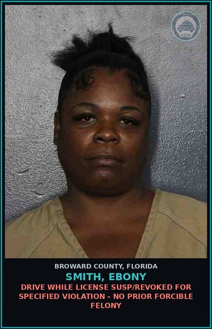 CCW arrest card for SMITH, EBONY in Broward County: DRIVE WHILE LICENSE SUSP/REVOKED FOR SPECIFIED VIOLATION - NO PRIOR FORCIBLE FELONY