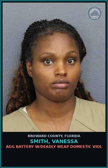 CCW arrest card for SMITH, VANESSA in Broward County: AGG BATTERY W/DEADLY WEAP DOMESTIC VIOL