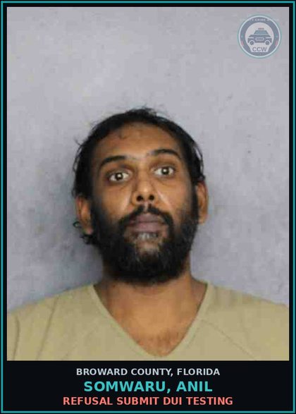 CCW arrest card for SOMWARU, ANIL in Broward County: REFUSAL SUBMIT DUI TESTING