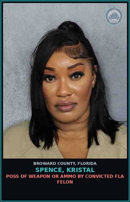 CCW arrest card for SPENCE, KRISTAL in Broward County: POSS OF WEAPON OR AMMO BY CONVICTED FLA FELON