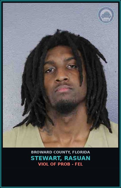 CCW arrest card for STEWART, RASUAN in Broward County: VIOL OF PROB - FEL