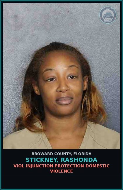 CCW arrest card for STICKNEY, RASHONDA in Broward County: VIOL INJUNCTION PROTECTION DOMESTIC VIOLENCE