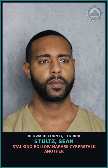 CCW arrest card for STULTZ, SEAN in Broward County: STALKING-FOLLOW HARASS CYBERSTALK ANOTHER