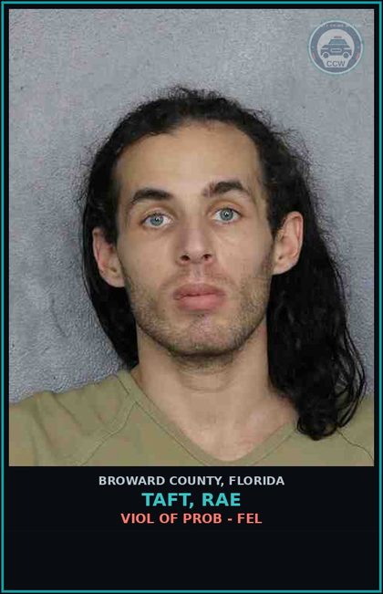 CCW arrest card for TAFT, RAE in Broward County: VIOL OF PROB - FEL