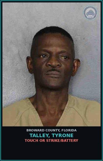 CCW arrest card for TALLEY, TYRONE in Broward County: TOUCH OR STRIKE/BATTERY